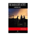 The Hash Knife Outfit: A Western Story