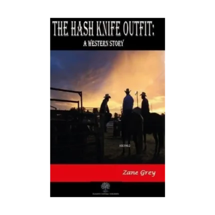 The Hash Knife Outfit: A Western Story