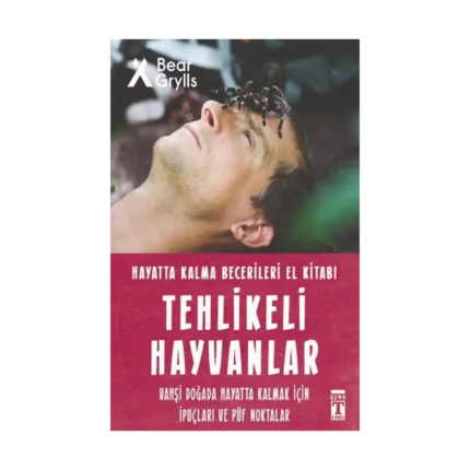Tehlikeli Hayvanlar - Hayatta Kalma Becerileri El Kitabı