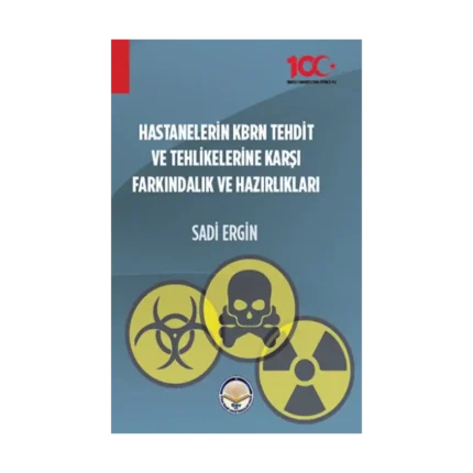 Hastanelerin KBRN Tehdit ve Tehlikelerine Karşı Farkındalık ve Hazırlıkları