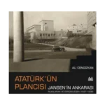 Atatürk’ün Plancısı Jansen’in Ankarası