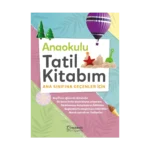 Anaokulu Tatil Kitabım - Ana Sınıfına Geçenler İçin