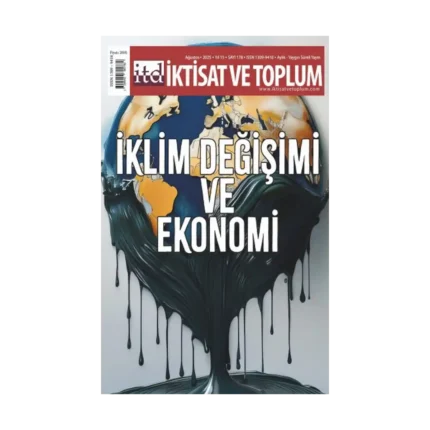 İktisat ve Toplum Dergisi 178. Sayı  İklim Değişimi ve Ekoonomi