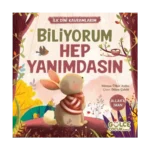Biliyorum Hep Yanımdasın - İlk Dini Kavramlarım (Allah'a İman)