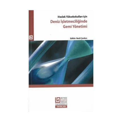 Meslek Yüksek Okulları İçin Deniz İşletmeciliğinde Gemi Yönetimi
