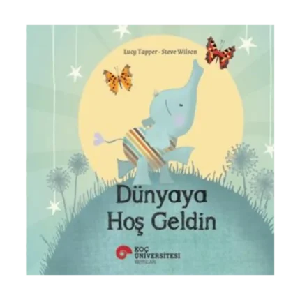 Dünyaya Hoş Geldin