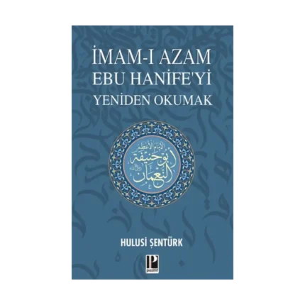 İmam-ı Azam Ebu Hanife’yi Yeniden Okumak