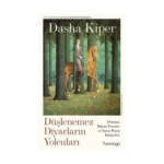 Düşlenemez Diyarların Yolcuları