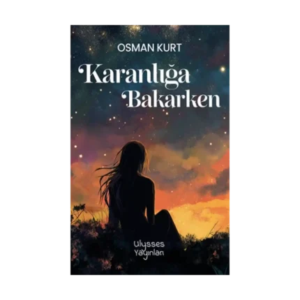 Karanlığa Bakarken