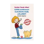 Süper Kahraman Olduğunu Nasıl Anlarsın? Pembe Yanak Ailesi