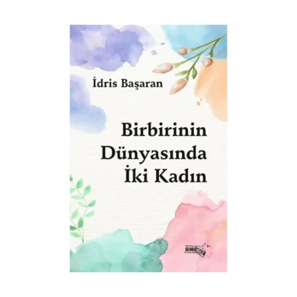 Birbirinin Dünyasında İki Kadın