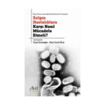 Salgın Hastalıklara Karşı Nasıl Mücadele Etmeli?