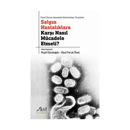 Salgın Hastalıklara Karşı Nasıl Mücadele Etmeli?