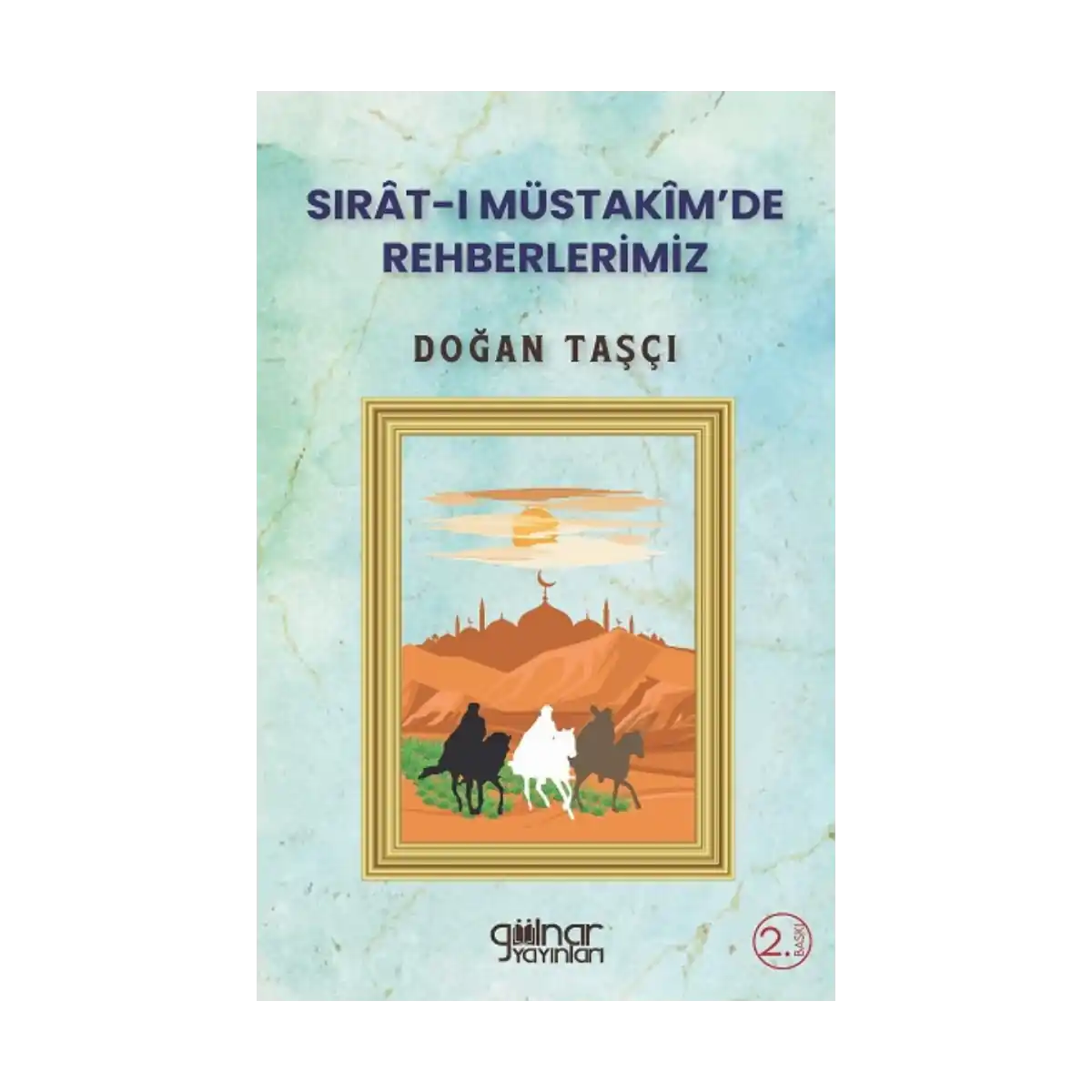 0d4fd-sirat-i-mustakim-de-rehberlerimiz-1-1.webp Sırat-ı Müstakim'de Rehberlerimiz - Görsel 1