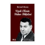 Resul Rıza Uzak Ellerin Yakın Töhfeleri