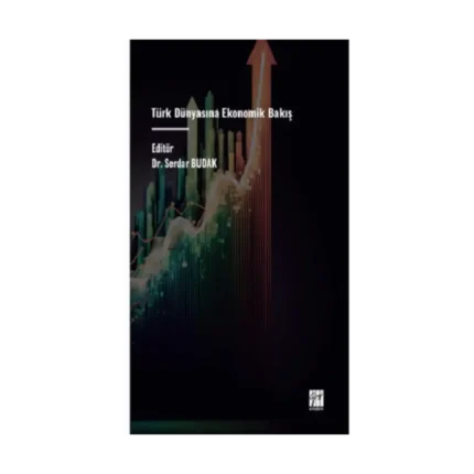 Türk Dünyasına Ekonomik Bakış