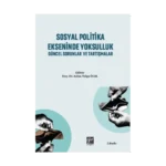 Sosyal Politika Ekseninde Yoksulluk Güncel Sorunlar ve Tartışmalar