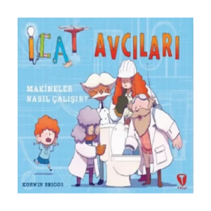 İcat Avcıları: Makineler Nasıl Çalışır?