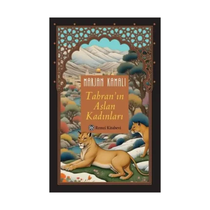 Tahran’ın Aslan Kadınları