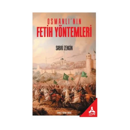 Osmanlı'nın Fetih Yöntemleri