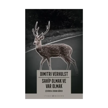 Sahip Olmak ve Var Olmak