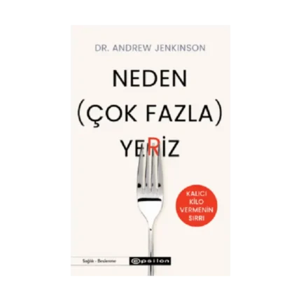 Neden (Çok Fazla) Yeriz