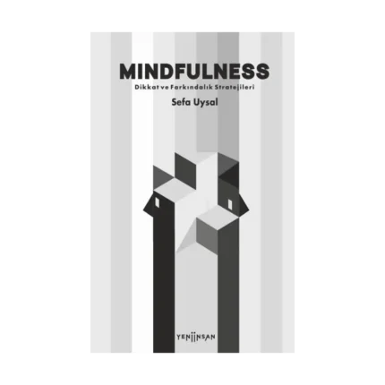 Mindfulness – Dikkat ve Farkındalık Stratejileri