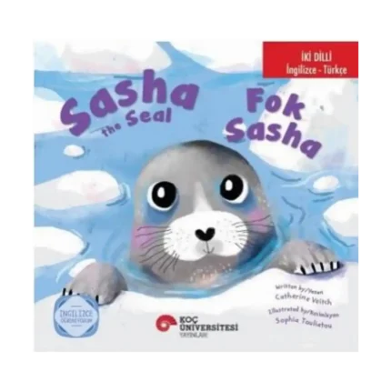 İki Dilli: İngilizce-Türkçe Sasha The Seal / Fok Sasha İngilizce Öğreniyorum