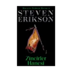 Zincirler Hanesi/ Malazan Yitikler Kitabı 4 (Ciltli)