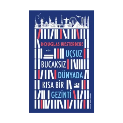 Uçsuz Bucaksız Dünyada Kısa Bir Gezinti