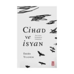 Cihad ve İsyan: Selefilik Vehhabilik Cihadilik
