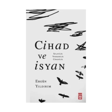 Cihad ve İsyan: Selefilik Vehhabilik Cihadilik