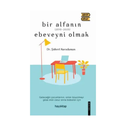 Bir Alfanın Ebeveyni Olmak