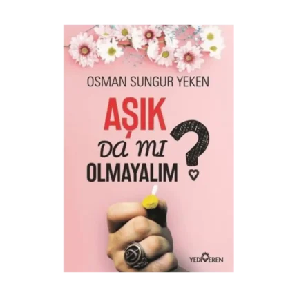 Aşık Da Mı Olmayalım?
