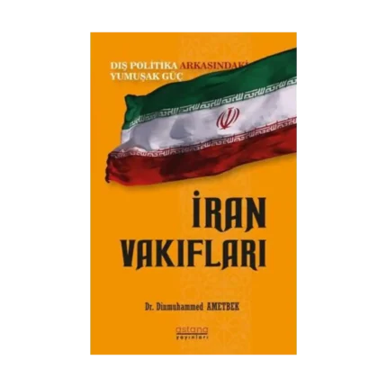 İran Vakıfları: Dış Politika Arkasındaki Yumuşak Güç