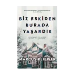 Biz Eskiden Burada Yaşardık