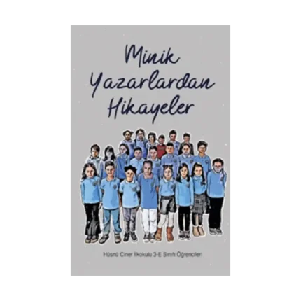 Minik Yazarlardan Hikayeler
