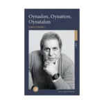 Oynadım, Oynattım, Oynatalım Erman Toroğlu Kitabı