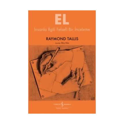 El - İnsanla İlgili Felsefi Bir İnceleme