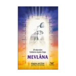 Zindandan Göklere Açılan Kapı Mevlana