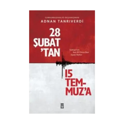 28 Şubat'tan 15 Temmuz'a