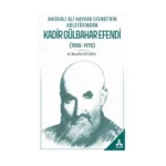Ahıskalı Ali Haydar Efendi’nin Hulefasından Kadir Gülbahar Efendi (1908-1970)