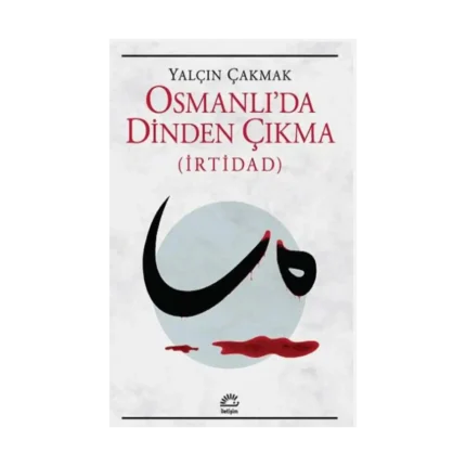 Osmanlı'da Dinden Çıkma (İrtidad)
