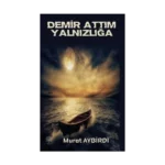 Demir Attım Yalnızlığa