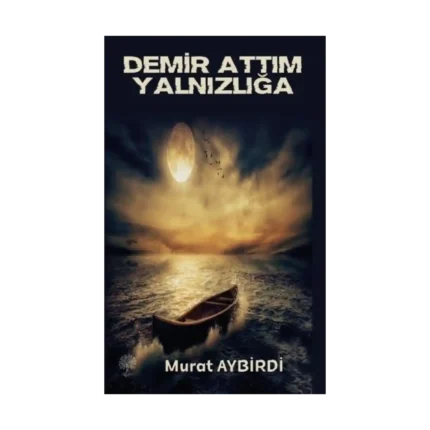 Demir Attım Yalnızlığa