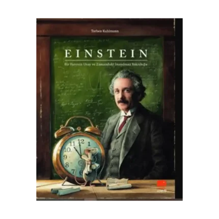 Einstein - Bir Farenin Uzay ve Zamandaki İnanılmaz Yolculuğu