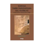 Süryani Tarih Yazıcılığında Geç Antikçağ