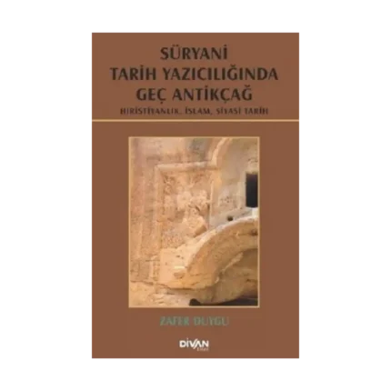 Süryani Tarih Yazıcılığında Geç Antikçağ