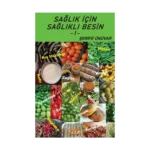 Sağlık İçin Sağlıklı Besin