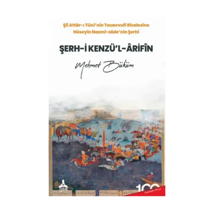 Şii Attar-ı Tuni’nin Tasavvufi Risalesine Hüseyin Nazmi-Zade’nin Şerhi Şerh-i Kenzü’l-Arifin